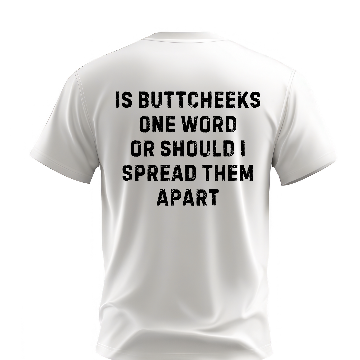 Is Buttcheeks One Word? T-Shirt | Cotton & Dri Fit