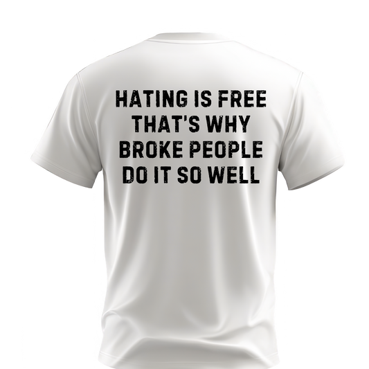Hating Is Free T-Shirt | Cotton & Dri Fit