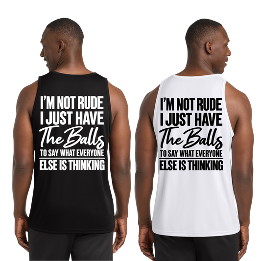 I’m Not Rude I Just Have the Balls T-Top | Cotton & Dri Fit