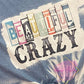 Beautiful Crazy Bleach Tee