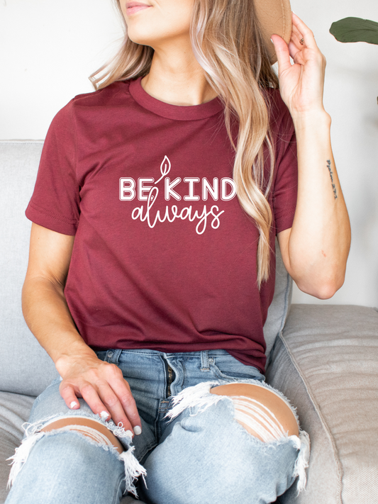 Be Kind Always Tee